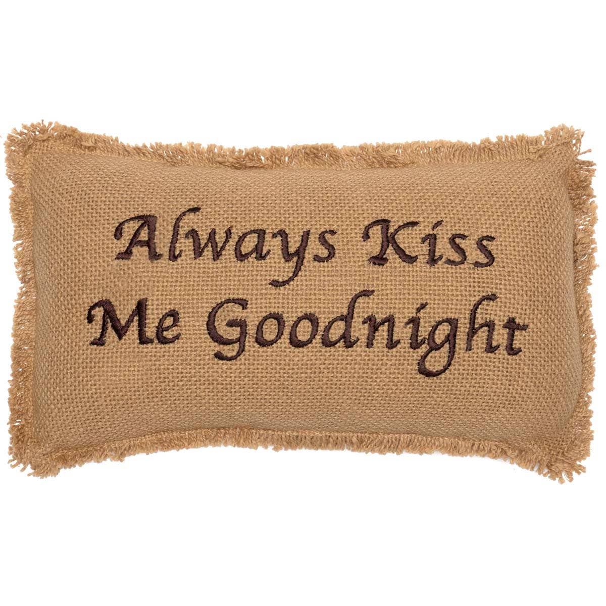 Burlap Natural Throw Pillow Always Kiss Me Goodnight 7x13